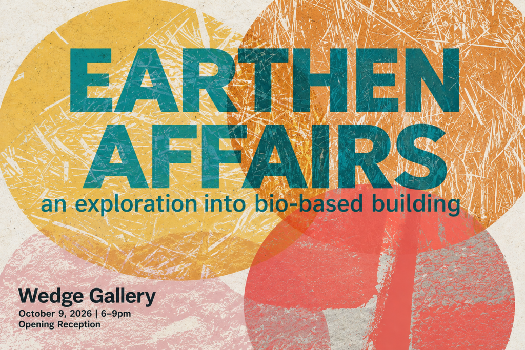 Earthen Affairs bio-based building exhibition at Wedge Gallery in Burbank, California